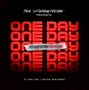 J Balvin Ft. Bad Bunny, Dua Lipa, Fade – One Day, Reggaeton Version